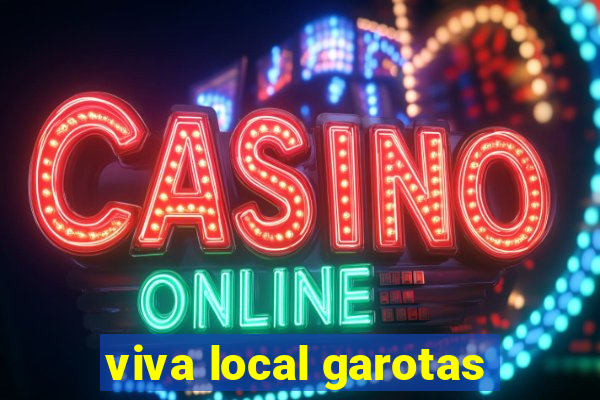 viva local garotas